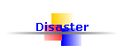 Disaster